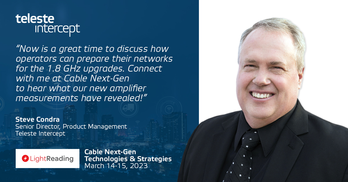 Steve Condra with Teleste Intercept Cable NextGen